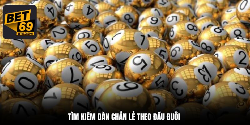 Tìm kiếm dàn chẵn lẻ theo đầu đuôi 